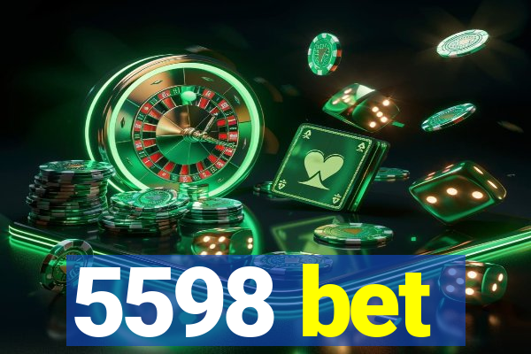 5598 bet